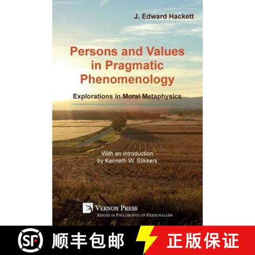 【3-4周达】Persons and Values in Pragmatic Phenomenology: Explorations in Moral Metaphysics [9781622734856]