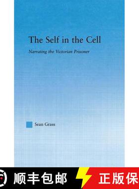 【3-4周达】The Self in the Cell : Narrating the Victorian Prisoner [9781138981621]