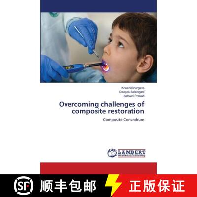 预订 Overcoming challenges of composite restoration: Composite Conundrum (Aufl.) [9786209705694]