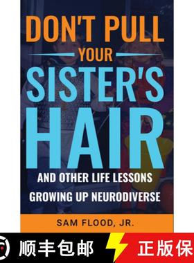 【3-4周达】Don't Pull Your Sister's Hair : And Other Life Lessons Growing Up Neurodiverse [9781636985565]