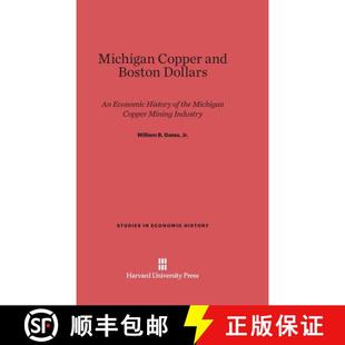 【3-4周达】Michigan Copper and Boston Dollars: An Economic History of the Michigan Copper Mining Indu... [9780674186880]