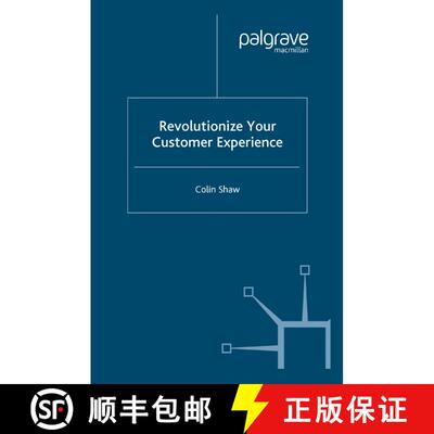 【3-4周达】Revolutionize Your Customer Experience (1st ed. 2005) (1st ed. 2005) (1st ed. 2005) (1st e... [9781349518340]