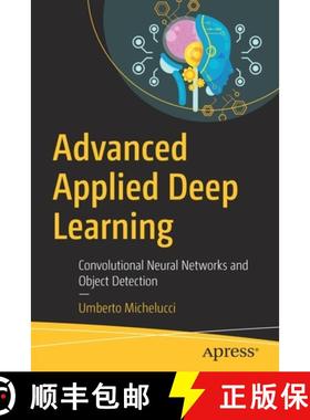 预订 Advanced Applied Deep Learning : Convolutional Neural Networks and Object Detection [9781484249758]