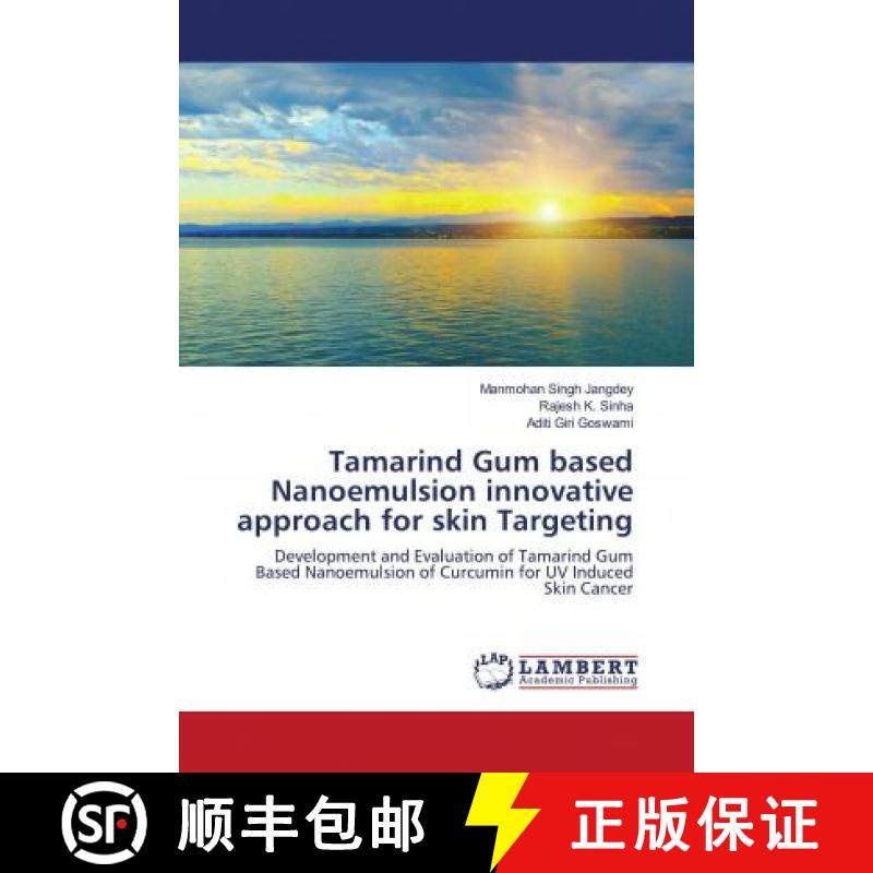预订 Tamarind Gum based Nanoemulsion innovative approach for skin Targeting [9786203309072]