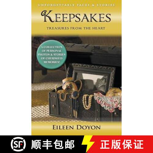 【3-4周达】Unforgettable Faces & Stories: Keepsakes: Treasures from the Heart (a Collection of Person... [9780989028844]