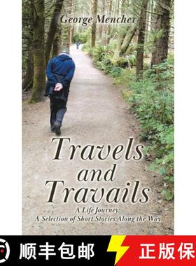 预订 Travels and Travails: A Life Journey: A Selection of Short Stories Along the Way [9780228823414]