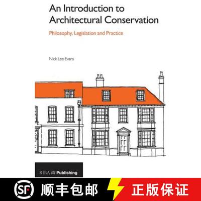 【3-4周达】Introduction to Architectural Conservation: Philosophy, Legislation and Practice: Philosop... [9781859465295]