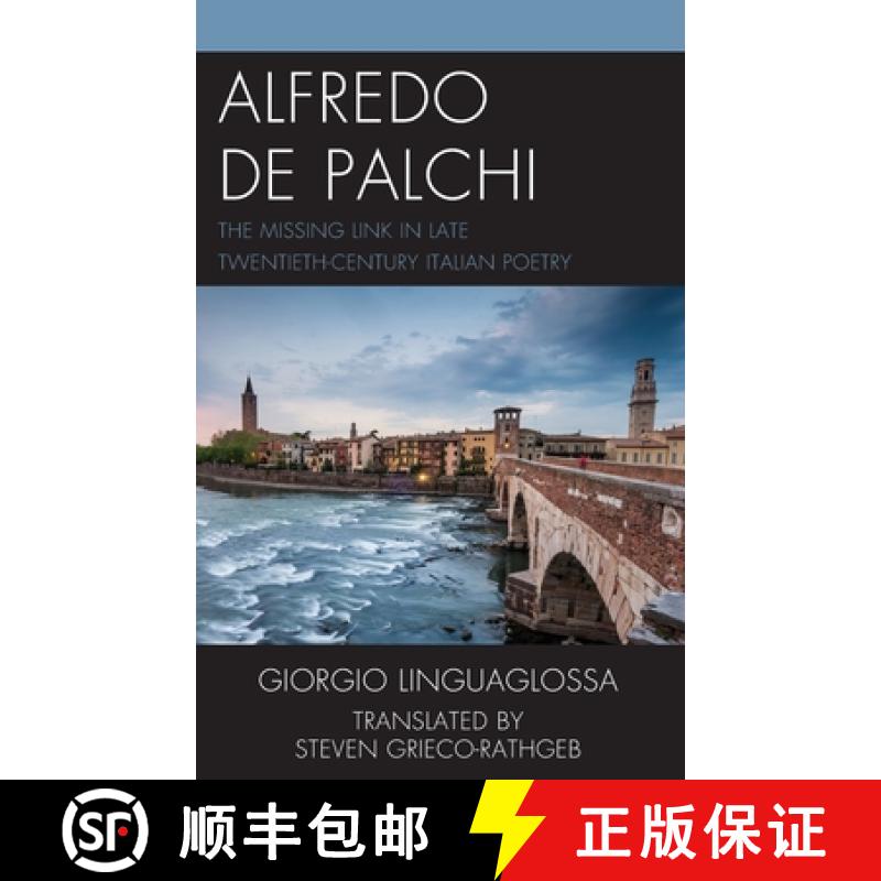 【3-4周达】Alfredo de Palchi : The Missing Link in Late Twentieth-Century Italian Poetry [9781683932697]