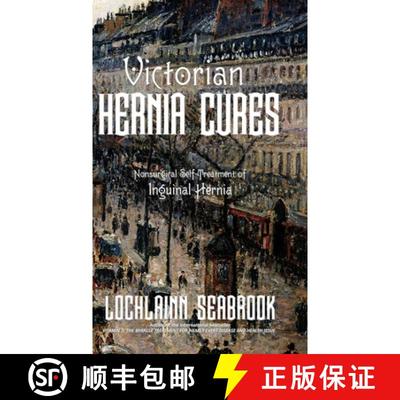 【3-4周达】Victorian Hernia Cures: Nonsurgical Self-Treatment of Inguinal Hernia [9781955351171]