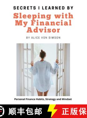 预订 Secrets I Learned by Sleeping with My Financial Advisor: Personal finance, mindset, habits and s... [9781734738377]