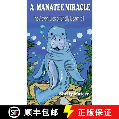【3-4周达】A Manatee Miracle: The Adventures of Shelly Beach #1 [9780578892610]