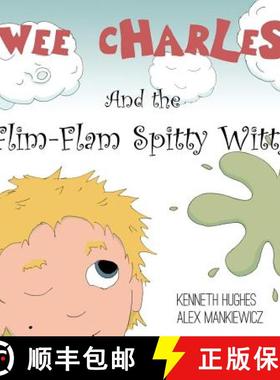 【3-4周达】Wee Charles and the Flim Flam Spitty Witty [9780997084436]