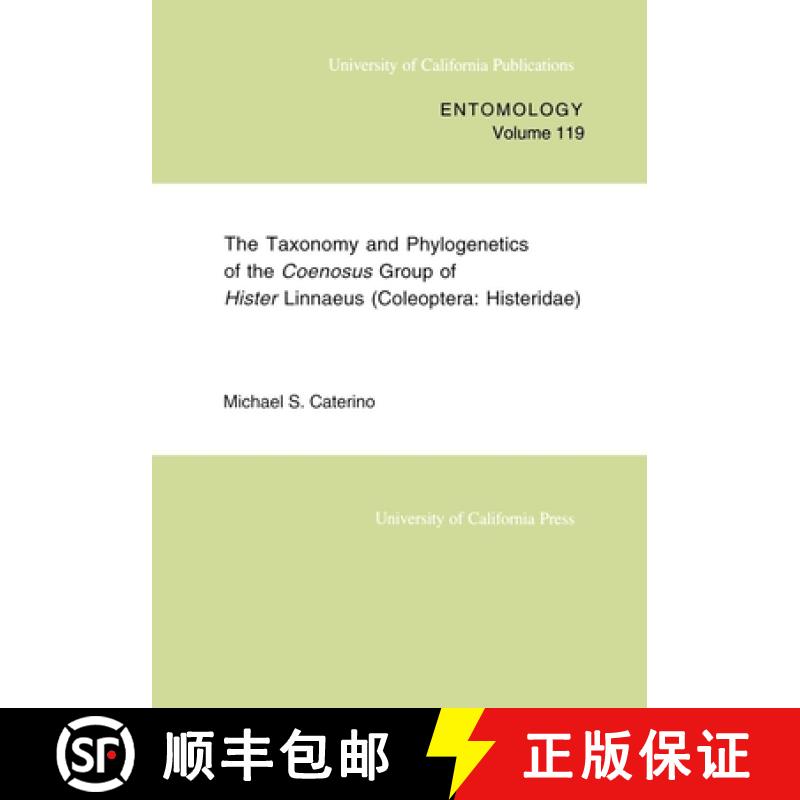 预订 The Taxonomy and Phylogenetics of the Coenosus Group of Hister Linnaeus, Volume 119: (coleoptera... [9780520098312]