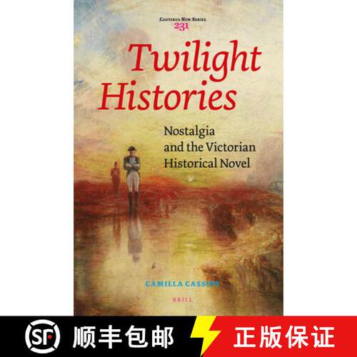 预订 精装 Twilight Histories: Nostalgia and the Victorian Historical Novel [9789004526501]