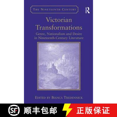 【3-4周达】Victorian Transformations : Genre, Nationalism and Desire in Nineteenth-Century Literature [9781409411871]
