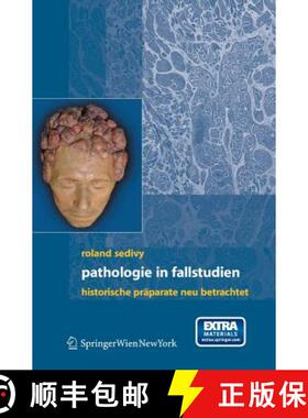 【3-4周达】Pathologie in Fallstudien: Historische Präparate Neu Betrachtet [9783211306963]