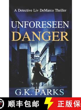 预订 Unforeseen Danger: A Detective Liv DeMarco Thriller [9781942710189]