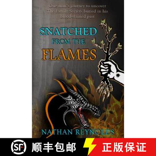 【3-4周达】Snatched from the flames: One man's journey to uncover The Family Secrets buried in his bl... [9781732607804]