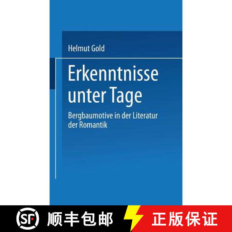 【3-4周达】Erkenntnisse Unter Tage: Bergbaumotive in Der Literatur Der Romantik [9783531121338]
