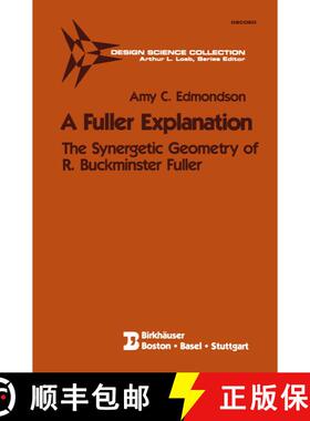 【3-4周达】A Fuller Explanation: The Synergetic Geometry of R. Buckminster Fuller [9780817633387]