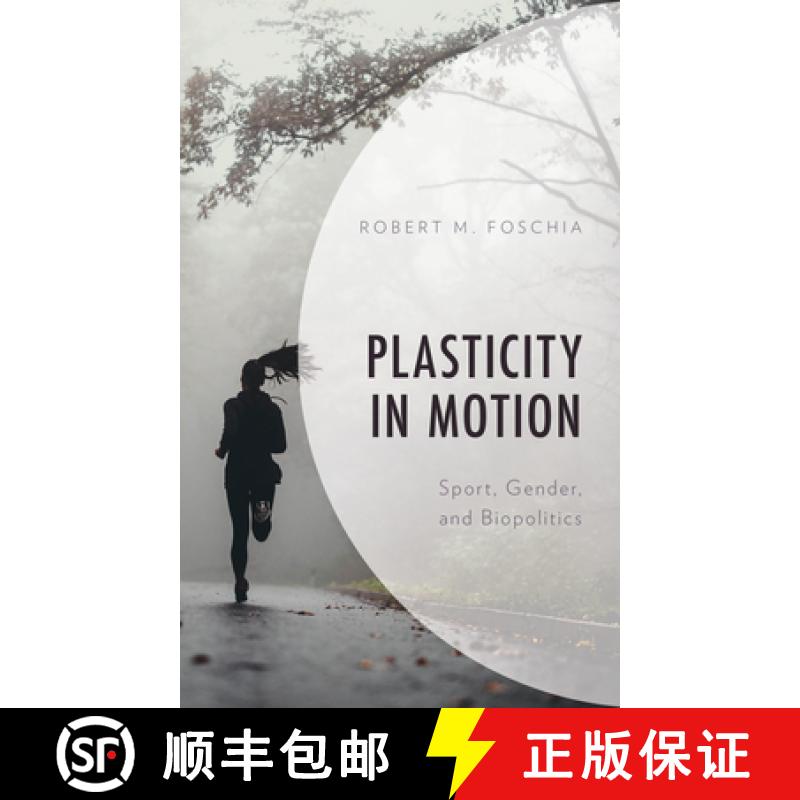 【3-4周达】Plasticity in Motion : Sport, Gender, and Biopolitics [9781793639585]