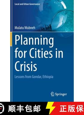 【3-4周达】Planning for Cities in Crisis : Lessons from Gondar, Ethiopia [9783031184154]