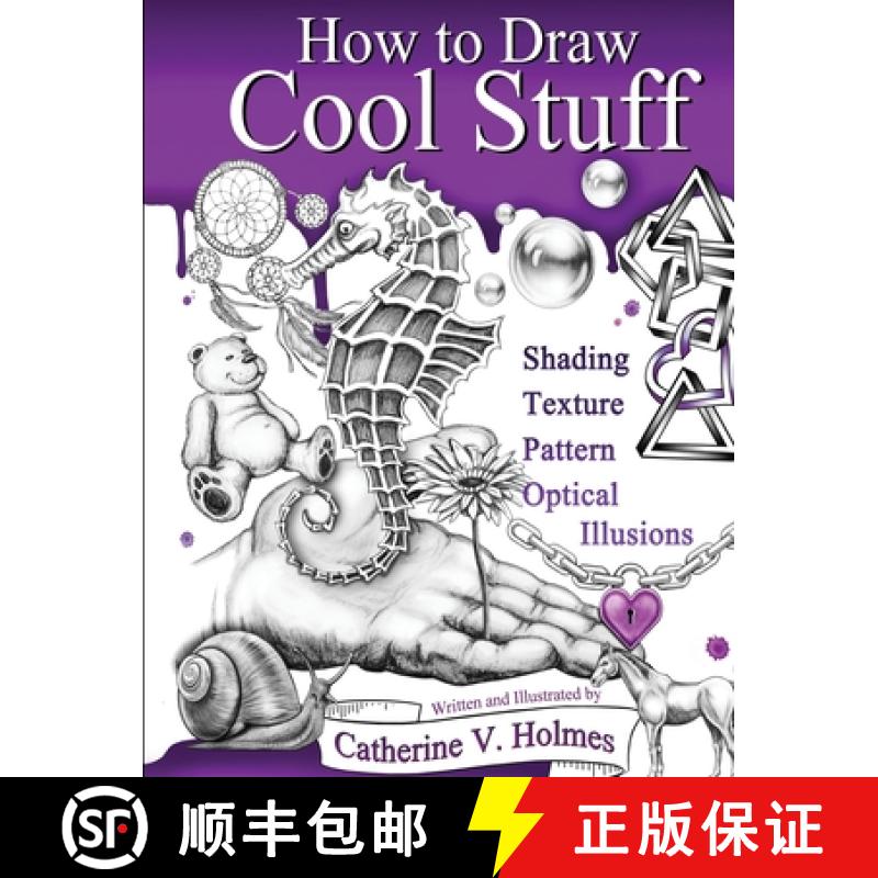 【2-3周达】How to Draw Cool Stuff: Shading, Textures and Optical Illusions [9781732888821]