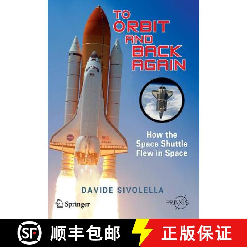 【3-4周达】To Orbit and Back Again : How the Space Shuttle Flew in Space [9781461409823]