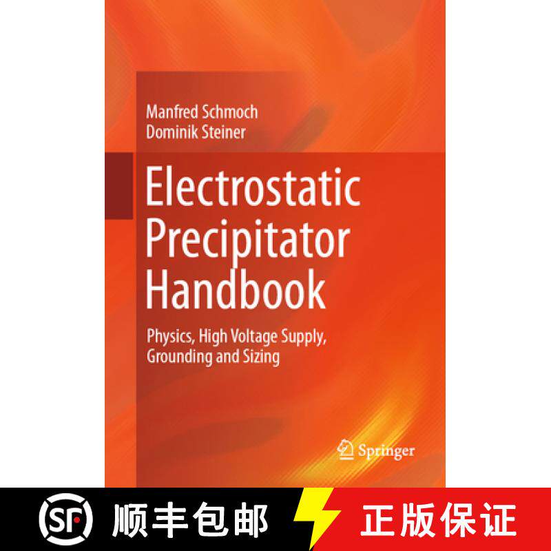 【3-4周达】Electrostatic Precipitator Handbook: Physics, High Voltage Supply, Grounding and Sizing [9783658445676]