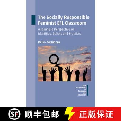 【3-4周达】精装 The Socially Responsible Feminist EFL Classroom : A Japanese Perspective on Identitie... [9781783098019]