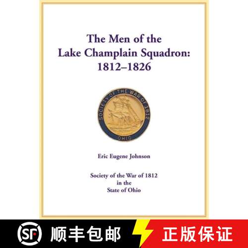【3-4周达】The Men of the Lake Champlain Squadron: 1812-1826 [9780788455520]
