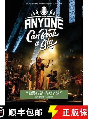 【3-4周达】Anyone Can Book a Gig: A Performer's Guide to Successful Touring [9798986025704]
