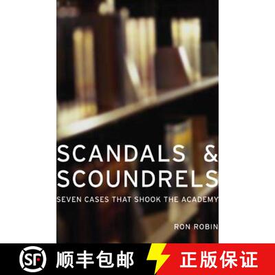 【3-4周达】Scandals and Scoundrels – Seven Cases That Shook the Academy (First Edition) [9780520242494]
