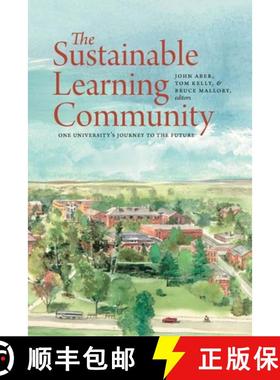 预订 The Sustainable Learning Community: One University's Journey to the Future [9781584657712]