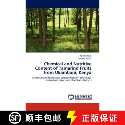 预订 Chemical and Nutritive Content of Tamarind Fruits from Ukambani, Kenya [9783847321644]