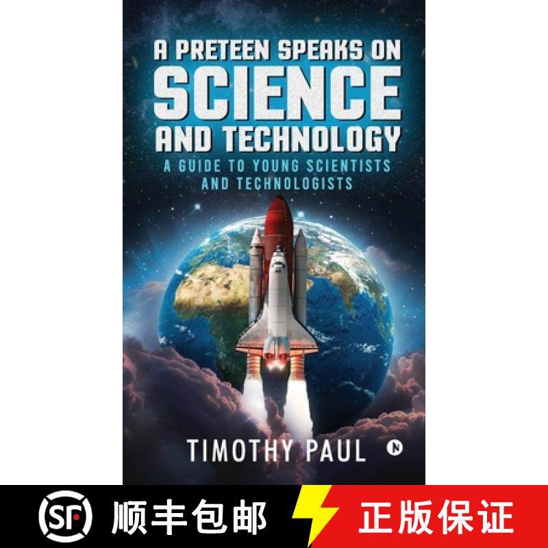 【3-4周达】A Preteen Speaks on Science and Technology: A Guide to Young Scientists and Technologists [9781647336134]