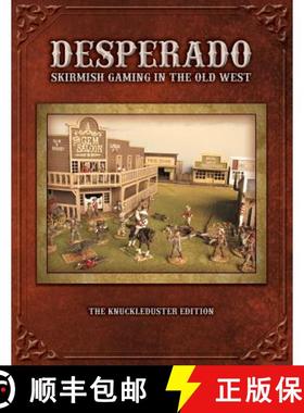 【3-4周达】Desperado; Skirmish Gaming in the Old West; The Knuckleduster Edition [9780966704648]