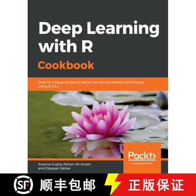 预订 Deep Learning with R Cookbook: Over 45 unique recipes to delve into neural network techniques us... [9781789805673]