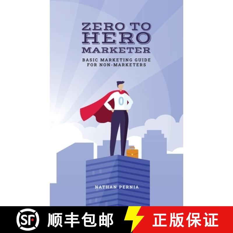 【3-4周达】Zero to Hero Marketer: Basic Marketing Guide for Non-Marketers [9798990349407]