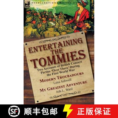 【3-4周达】Entertaining the Tommies: Two Accounts of British Concert Parties 'Over There' During the ... [9781782827542]
