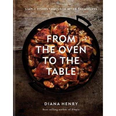 【4周达】From the Oven to the Table: Simple dishes that look after themselves: THE SUNDAY TIMES BESTS... [9781784725846]