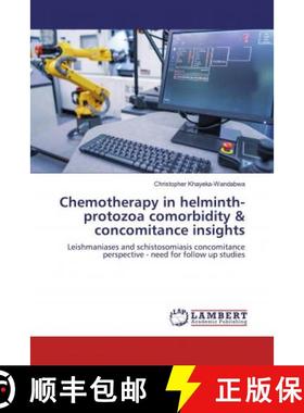 预订 Chemotherapy in helminth-protozoa comorbidity & concomitance insights [9786200280411]