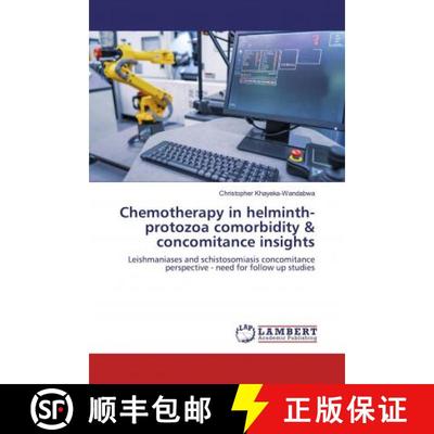 预订 Chemotherapy in helminth-protozoa comorbidity & concomitance insights [9786200280411]