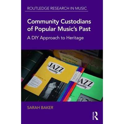 【4周达】Community Custodians of Popular Music's Past: A DIY Approach to Heritage [9781138961203]