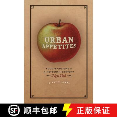 【3-4周达】Urban Appetites – Food and Culture in Nineteenth–Century New York [9780226322674]