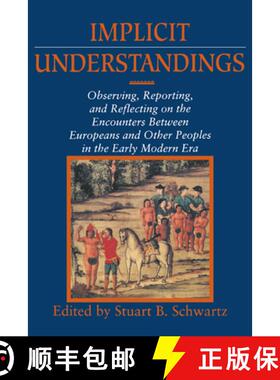 【3-4周达】Implicit Understandings: Observing, Reporting and Reflecting on the Encounters between Eur... [9780521458801]