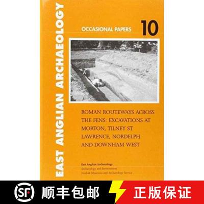 【3-4周达】Roman Routeways Across the Fens: Excavations at Morton, Tilney St Lawrence, Nordelph and D... [9780905594354]