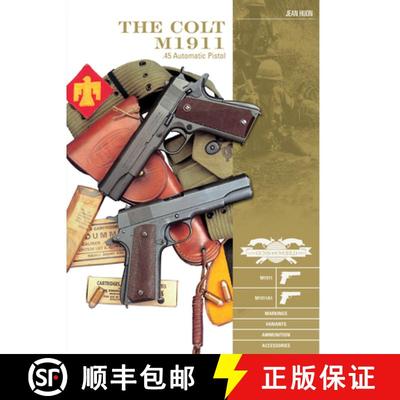 【3-4周达】Colt M1911 .45 Automatic Pistol: M1911, M1911A1, Markings, Variants, Ammunition, Accessori... [9780764358258]