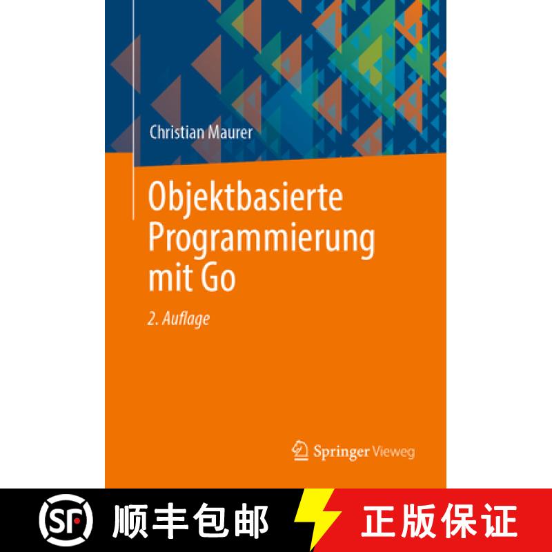 【4周达】Objektbasierte Programmierung Mit Go [9783658420130]