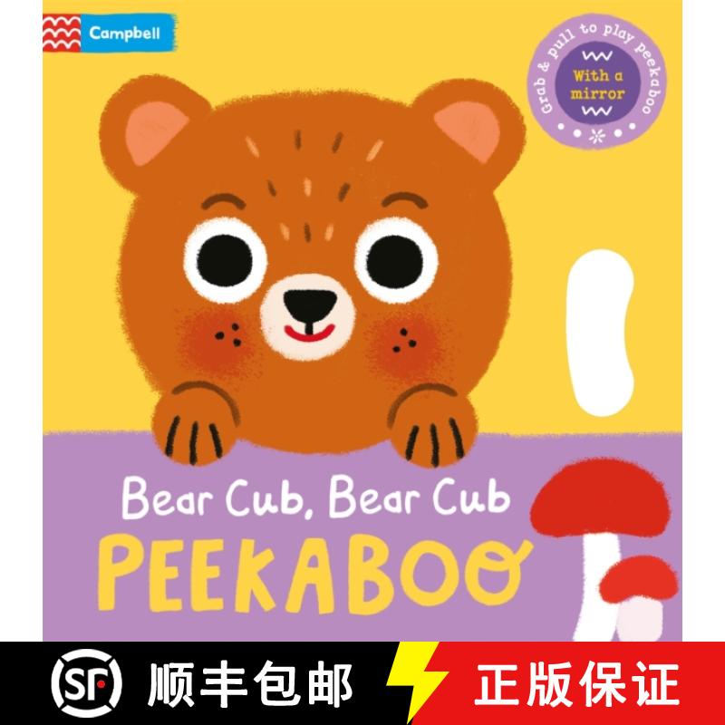 【3-4周达】Bear Cub, Bear Cub, PEEKABOO : With grab-and-pull pages and a mirror [9781035035656]